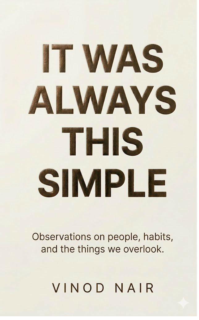 It Was Always This Simple — Vinod Nair